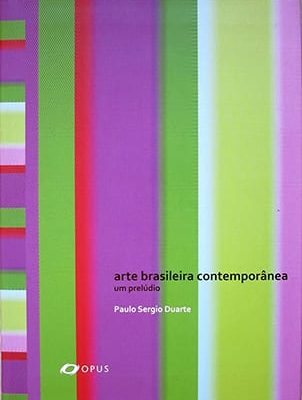 Autor: Paulo Sergio Duarte editora: Silvia Roesler Edições de Arte